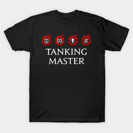 Tanking Master - For Warriors of Light & Darkness - Final Fantasy Xiv - T-Shirt