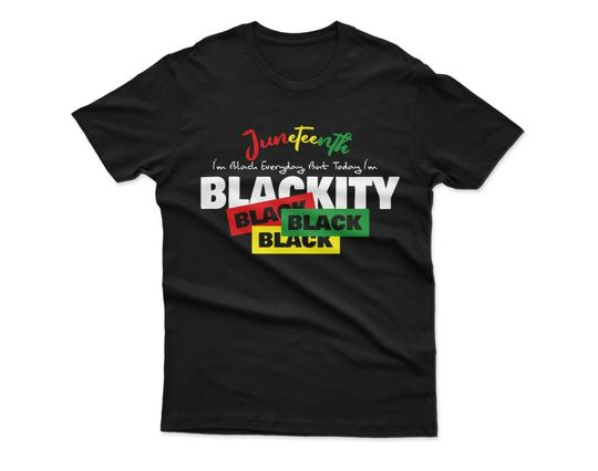 juneteenth blackity T Shirt