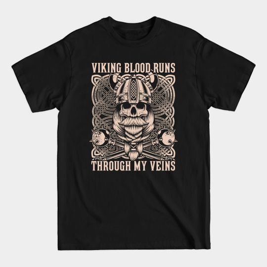Viking Blood Runs Through My Veins Norse Distressed Gift - Viking Blood Runs Through My Veins Nors - T-Shirt