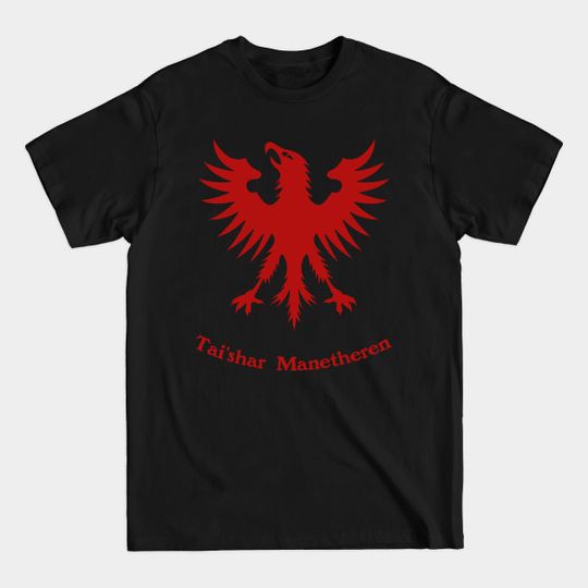 Tai'shar Manetheren, Wheel Of Time fan art - Wheel Of Time - T-Shirt