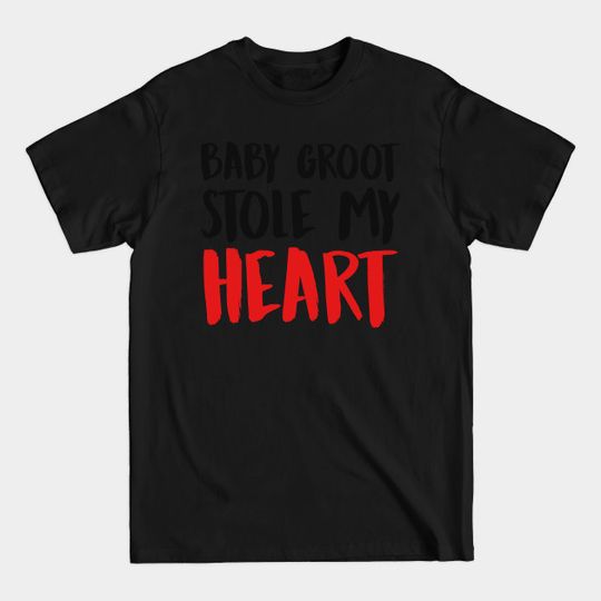 STOLE MY HEART (Black) - Groot - T-Shirt