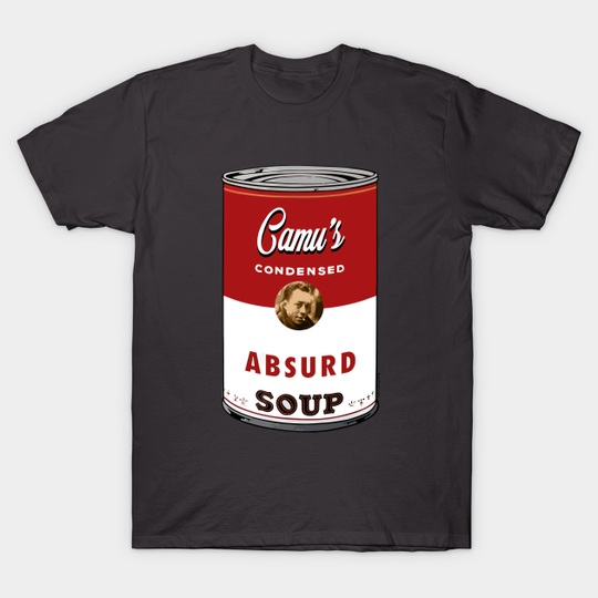 Camus Soup - Albert Camus Philosophy And Literature - T-Shirt