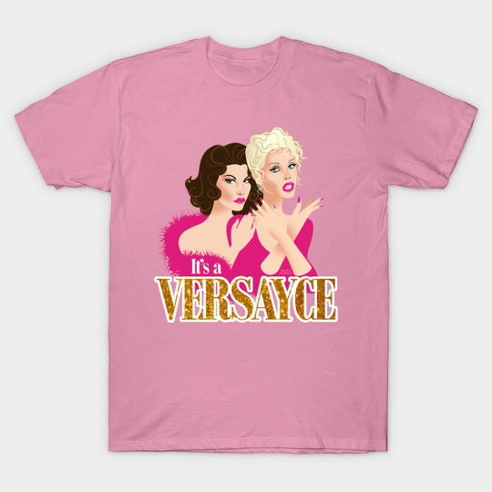 It's a Versayce - Showgirls - T-Shirt