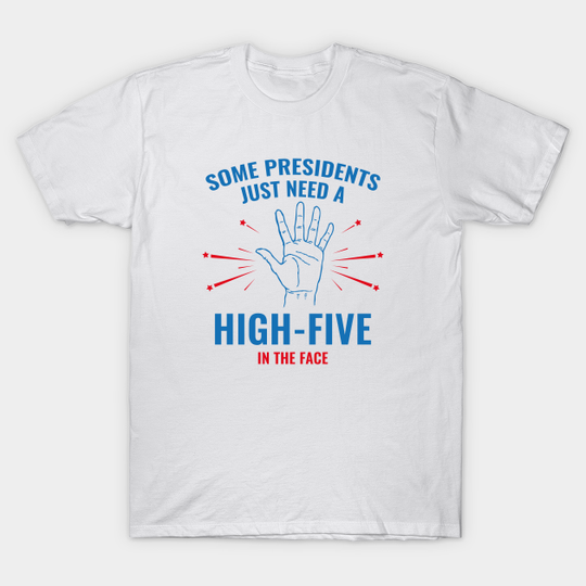 President High-Five Face - President High Five Face - T-Shirt