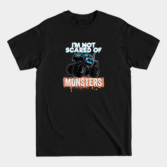 Monster Trucks - Im Not Scared Of Monsters - Monster Trucks - T-Shirt