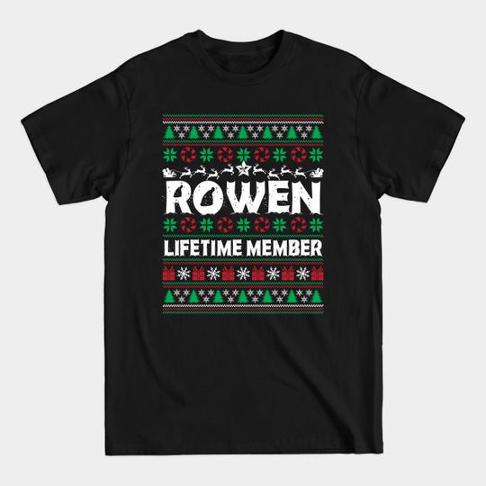 ROWEN Lifetime Member Ugly Sweater Christmas First Last Name - Family Reunion Ideas - T-Shirt