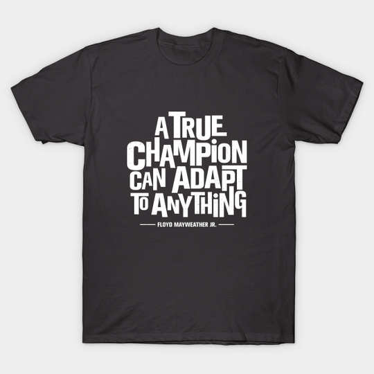 Who's The Real Champion Now? - Floyd Mayweather Jr - T-Shirt