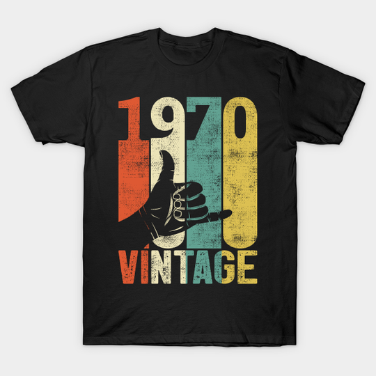 Retro 1970 Birthday Shaka Vintage 70s Gift - 1970 Birthday Vintage Gift - T-Shirt