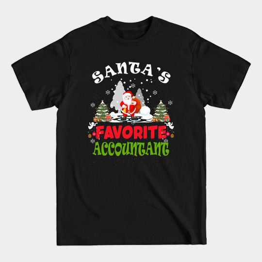 Santa's Favorite Accountant Funny Christmas Vacation Gift - Santas Favorite Accountant Funny Chris - T-Shirt