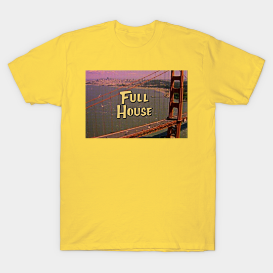 F U L L H O U S E - Full House - T-Shirt