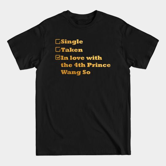 Single Taken in love with 4th price wang so moon lovers kdrama - Moon Lovers - T-Shirt