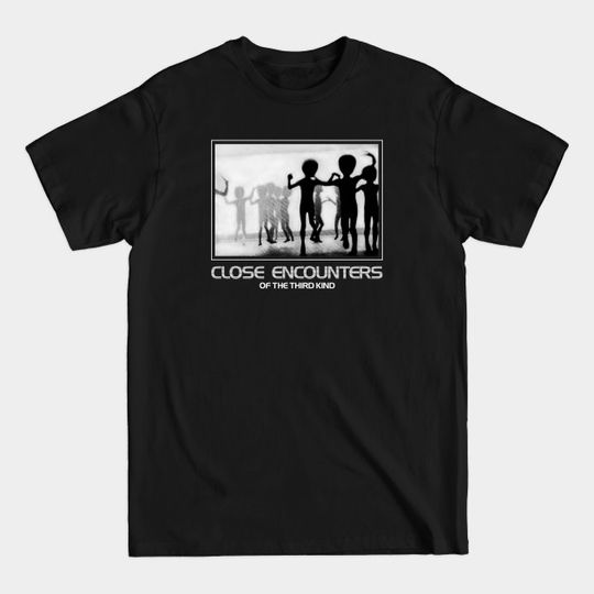 Close Encounters of the Third Kind - Aliens - Close Encounters Of The Third Kind - T-Shirt