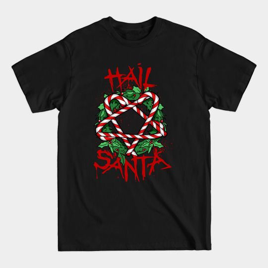 Hail Santa - Hail Santa - T-Shirt