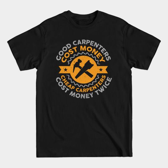 Funny Carpenter Woodworker Shirt | Carpentry Gifts For Men - Carpenter - T-Shirt