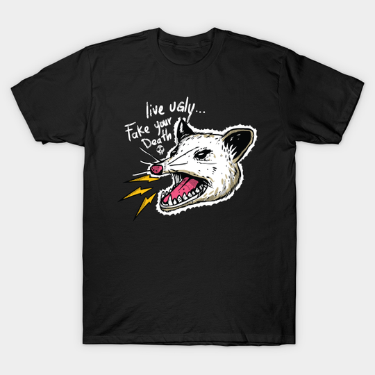Vintage Live Ugly Fake Your Death Opossum - Live Ugly Fake Your Death - T-Shirt
