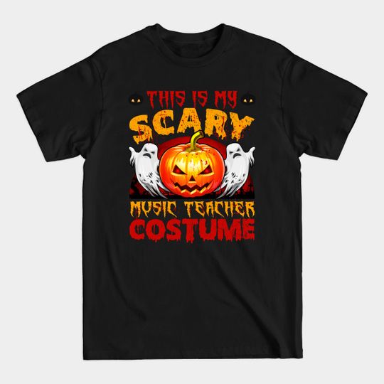This Is My Scary Music Teacher Halloween Costume - Music Teacher Halloween Costumes - T-Shirt