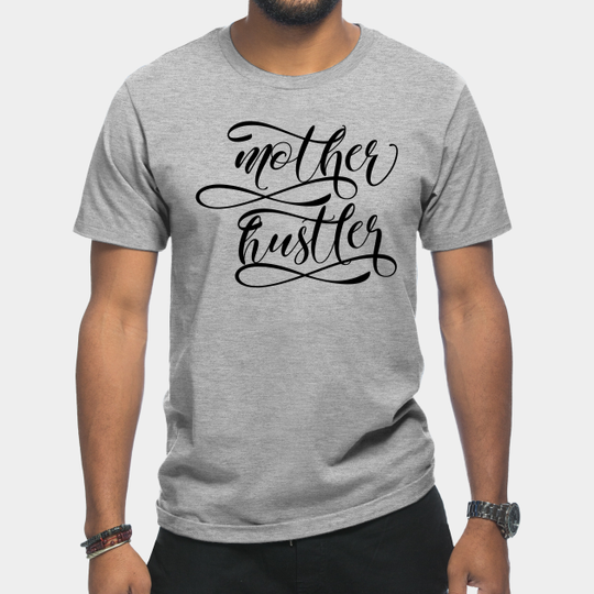Black Mother Hustler - Mother Hustler - T-Shirt