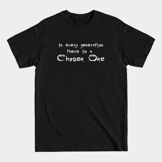 Chosen One - Buffy - T-Shirt
