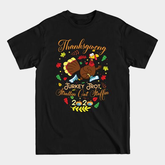 Thanksgiving turkey Trot - Funny Turkey Thanksgiving - T-Shirt