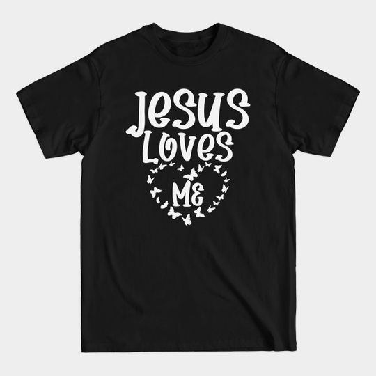 Jesus Loves Me - Jesus Loves Me - T-Shirt