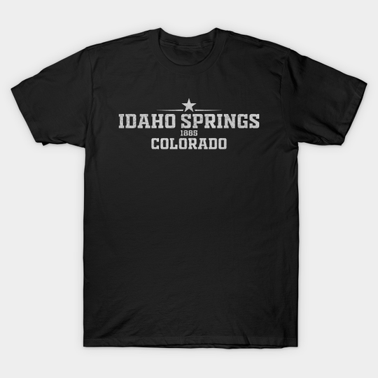 Idaho Springs Colorado - Idaho Springs Colorado - T-Shirt