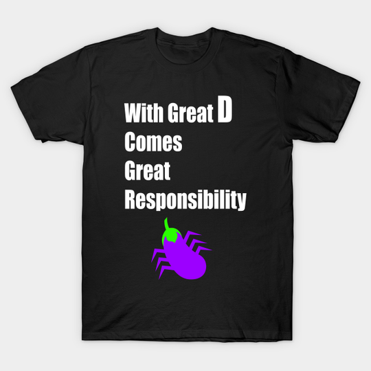 With Great D Comes Great Responsibility - Spider Man - T-Shirt