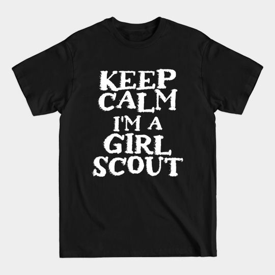 Keep calm i'm a girl scout. White text vintage - Girl Scout - T-Shirt