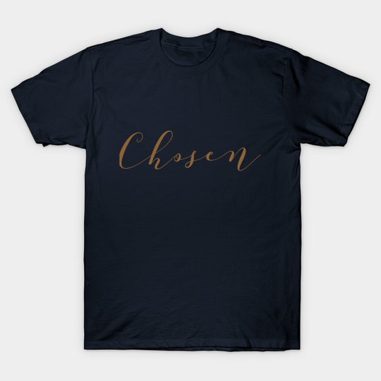 Chosen - Chosen One - T-Shirt