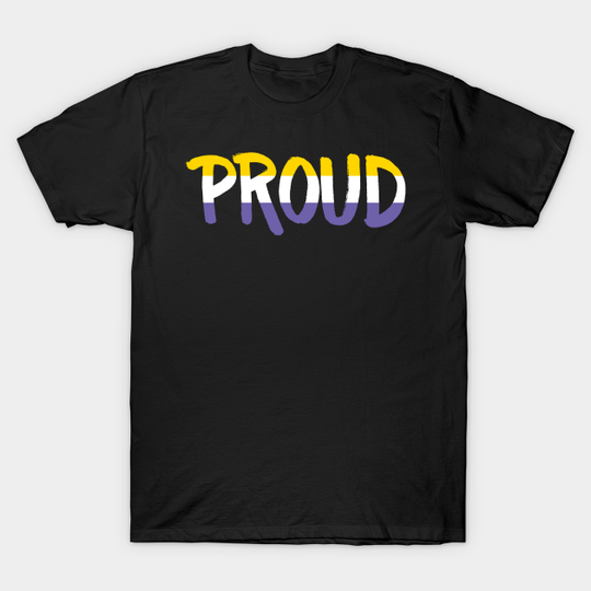 Proud - Nonbinary - Lgbtqia - T-Shirt