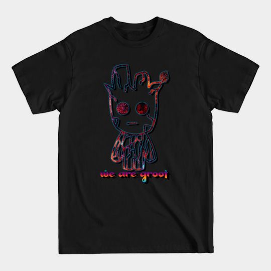 we are groot - Groot - T-Shirt