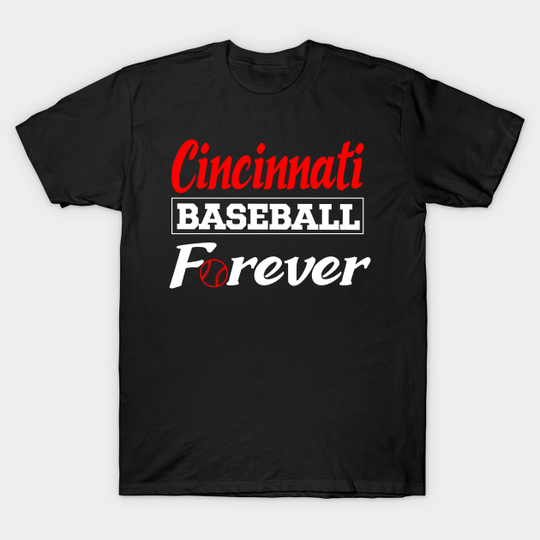 Cincinnati Baseball Forever - Cincinnati - T-Shirt