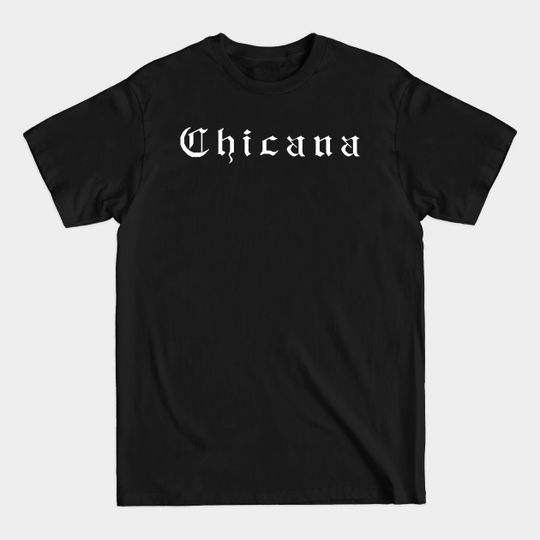 Chicana - Chicana - T-Shirt