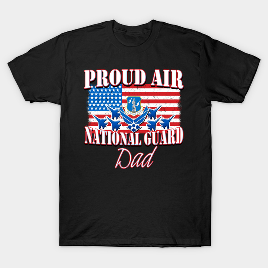 Proud Air National Guard USA Flag Fathers Day - Air National Guard - T-Shirt
