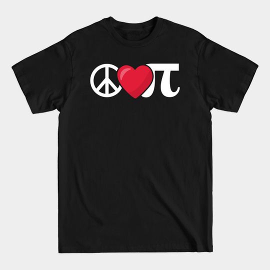 Peace Love Pi Math product - Teacher - T-Shirt