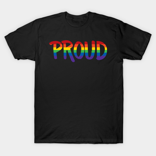 Proud - Rainbow - Lgbtqia - T-Shirt