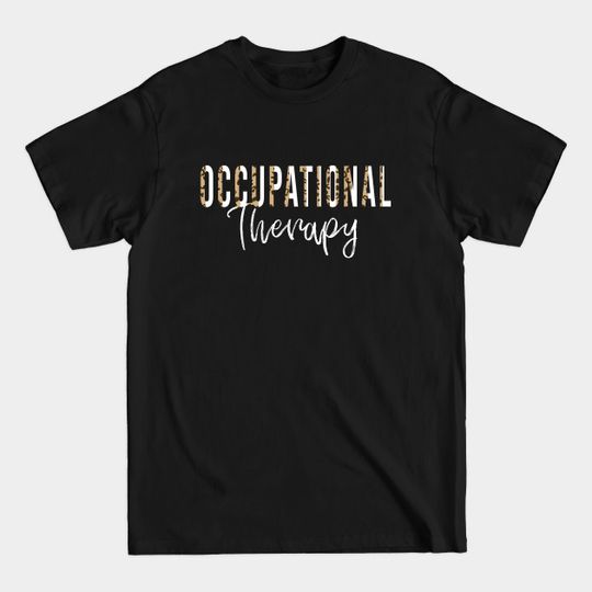 Occupational Therapy Manager Gifts - Occupational Therapy - T-Shirt