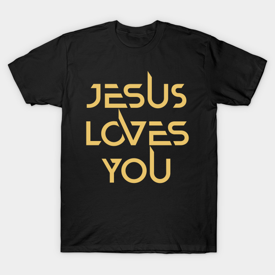 Jesus Loves You - Christian Designs - Jesus Loves You - T-Shirt
