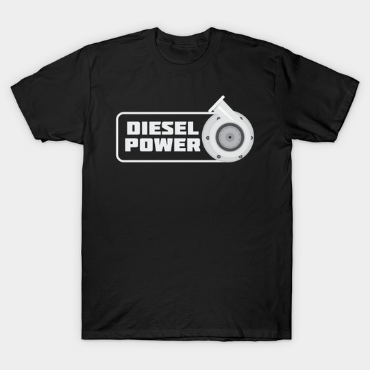 Diesel Power Turbocharger - Diesel Truck - T-Shirt