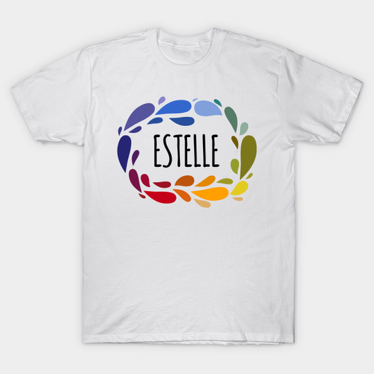 Estelle Name Cute Colorful Gift Named Estelle - Estelle - T-Shirt