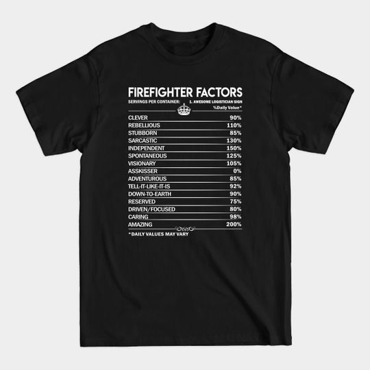 Firefighter T Shirt - Firefighter Factors Daily Gift Item Tee - Firefighter - T-Shirt