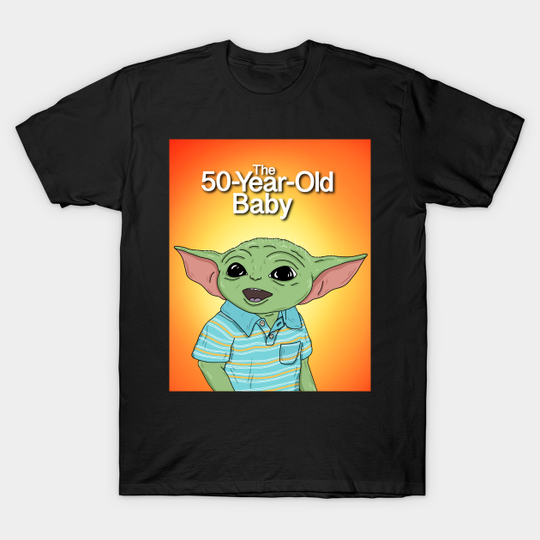 The 50-Year-Old Baby - Baby - T-Shirt