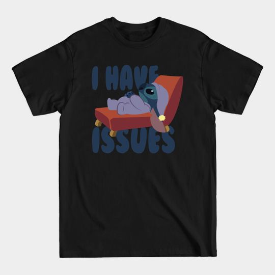 I HAVE ISSUES - Stitch - T-Shirt