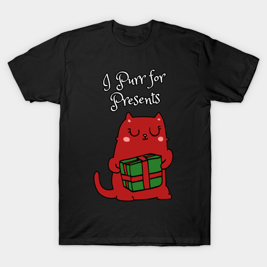 Funny Christmas I PURR FOR PRESENTS for Cat Lovers - Cat - T-Shirt