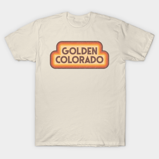 70s Style Golden Colorado - Golden Colorado - T-Shirt