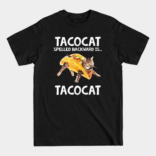 Funny Tacos Shirt Tacocat Spelled Backward Is Cat Gift - Tacos - T-Shirt