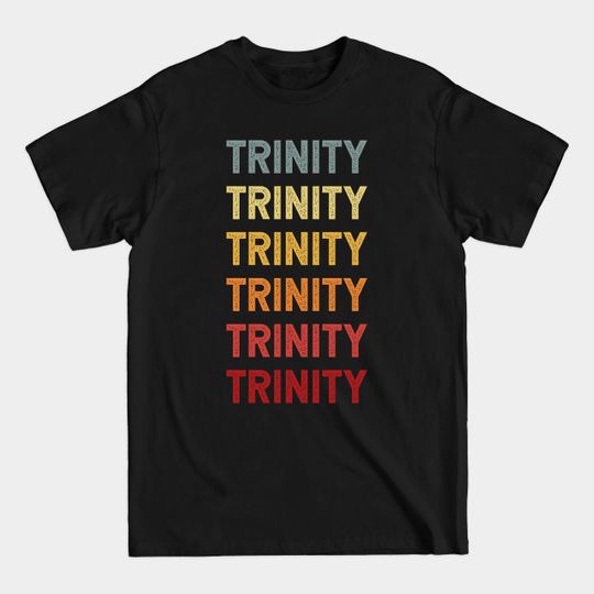 Trinity Name Vintage Retro Gift Called Trinity - Trinity - T-Shirt