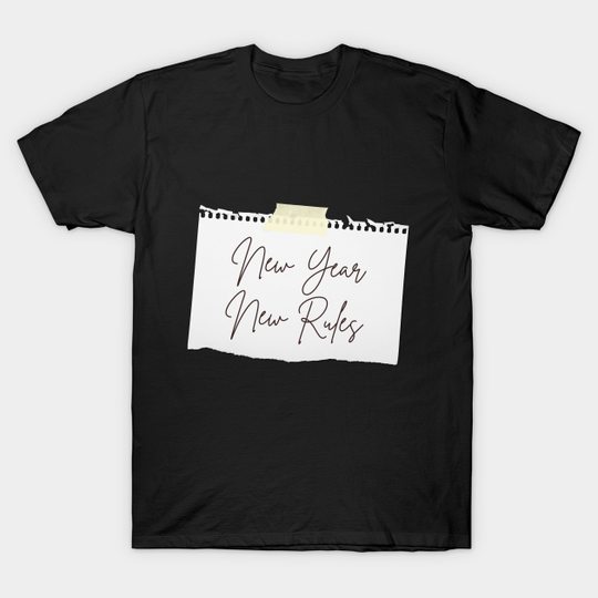 New Year New Rules - New Year New Rules - T-Shirt