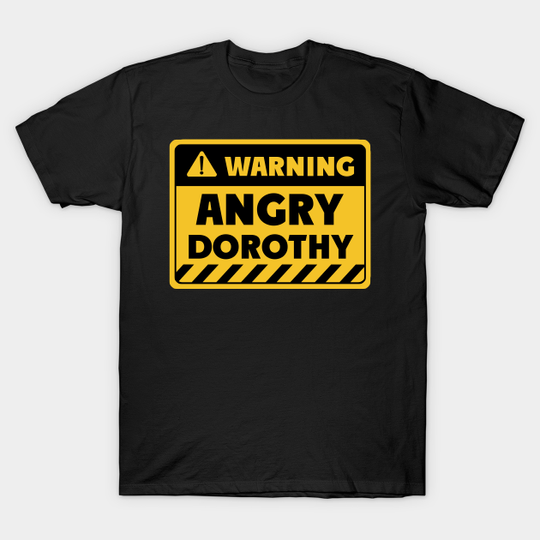 Angry Dorothy - Dorothy - T-Shirt