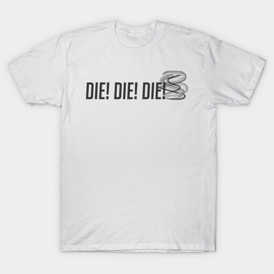 Die! Die! Die! - Reaper - T-Shirt