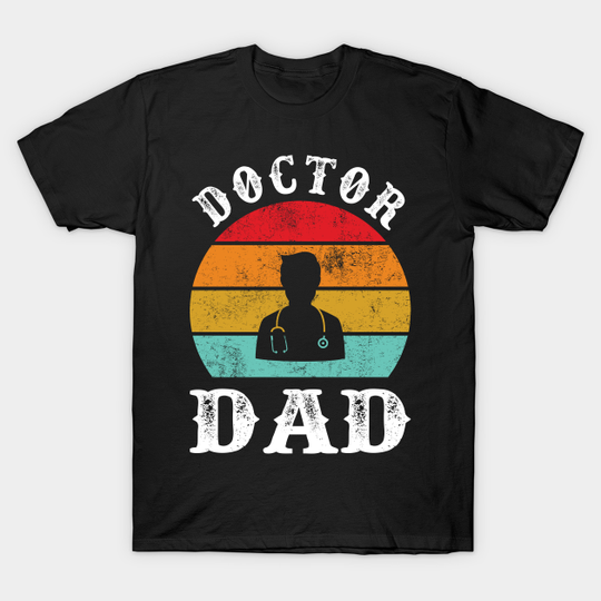 Retro Vintage Doctor Dad Father's Day Gift - Doctor Dad - T-Shirt